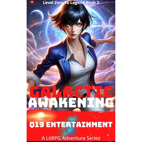 Galactic Awakening Level Zero to Legend Book 2