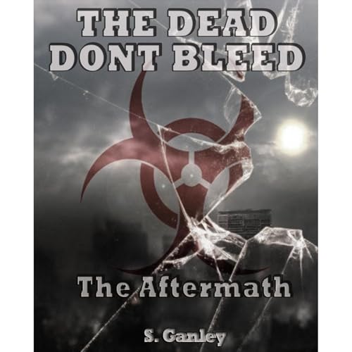 The Dead Don't Bleed: The Aftermath
