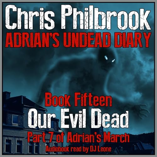 Our Evil Dead: Adrian's March, Part Seven