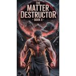 The Matter Destructor 2