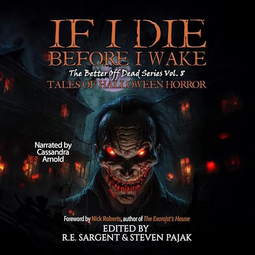 If I Die Before I Wake: Tales of Halloween Horror