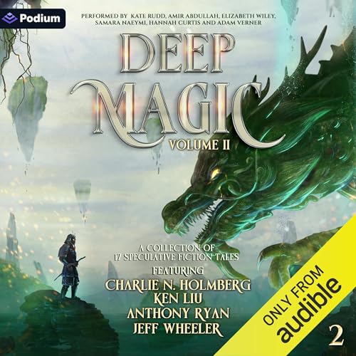 Deep Magic: Volume 2: A Speculative Fiction Collection