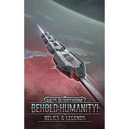 Behold Humanity!, Book 13: Relics & Legends