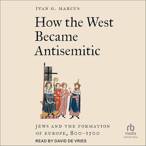 How the West Became Antisemitic