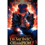 The Demonic Champion: Book 3: A Progression Portal Fantasy Series