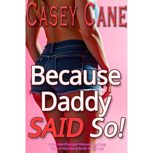 Because Daddy SAID So!