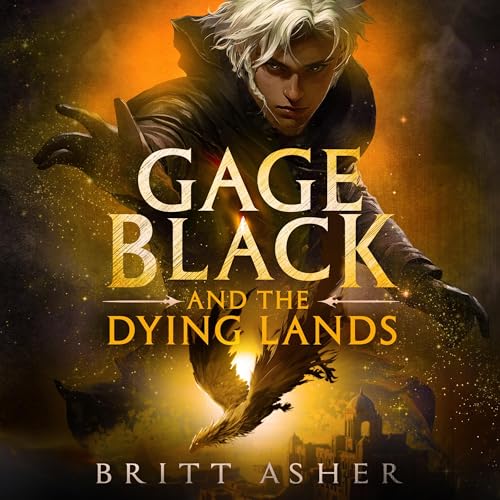 Gage Black and the Dying Lands
