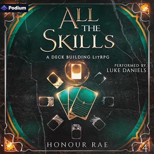All the Skills 4: A Deck-Building LitRPG