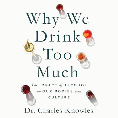 Why We Drink Too Much