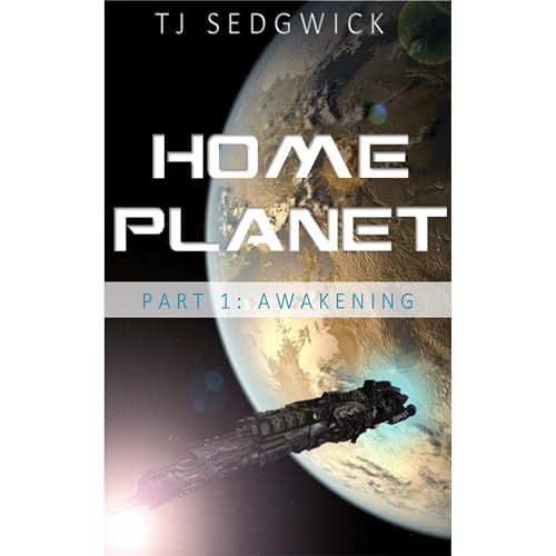 Home Planet, Part 1: Awakening