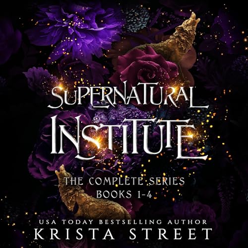 Supernatural Institute: The Complete Series (Books 1-4)
