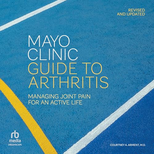 Mayo Clinic Guide to Arthritis (Revised and Updated)
