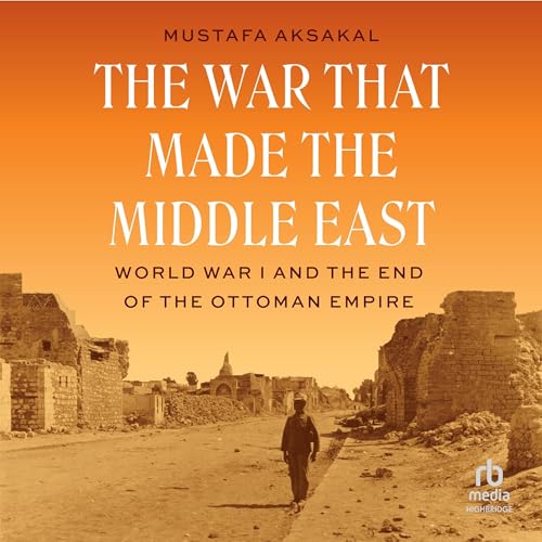The War That Made the Middle East