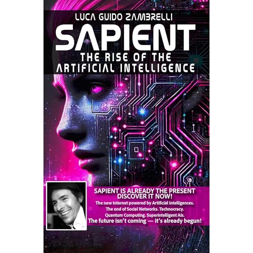 SAPIENT, The Rise of The Artificial Intelligence