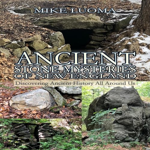 Ancient Stone Mysteries of New England