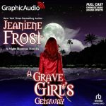 A Grave Girl's Getaway (Dramatized Adaptation)