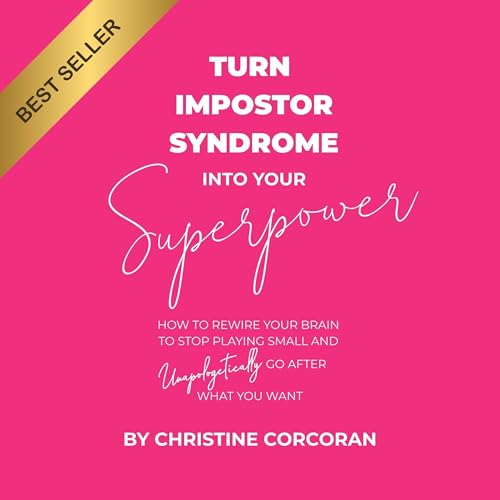 Turn Impostor Syndrome into Your Superpower