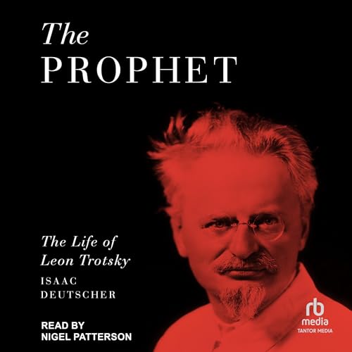 The Prophet: The Life of Leon Trotsky