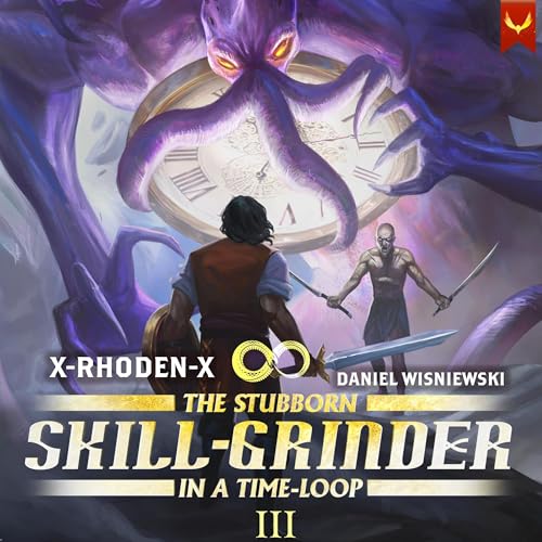 The Stubborn Skill-Grinder in a Time Loop 3