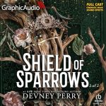 Shield of Sparrows (Part 2 of 2) (Dramatized Adaptation)