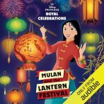 Royal Celebrations: Mulan and the Lantern Festival