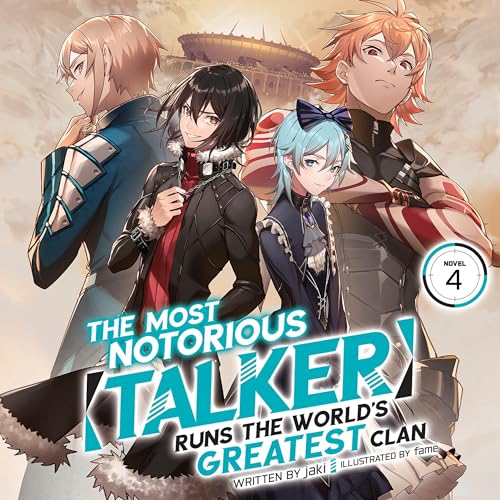 The Most Notorious "Talker" Runs the World's Greatest Clan, Vol. 4