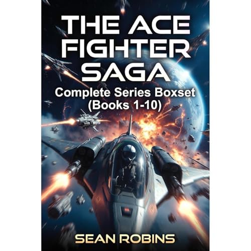 The Ace Fighter Saga Complete Boxset (Books 1-10)