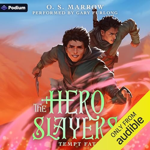 The Hero Slayers Tempt Fate: A LitRPG Adventure