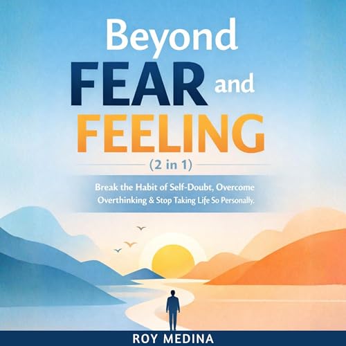 Beyond Fear and Feeling