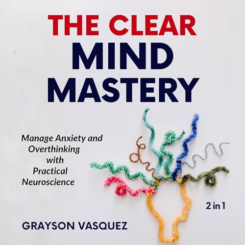 The Clear Mind Mastery (2 in 1)