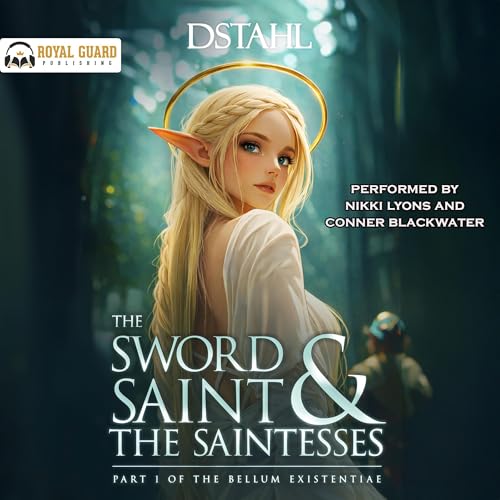 The Sword Saint and the Saintesses: A Second Chance LitRPG Progression Fantasy