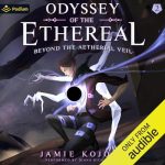 Beyond the Aetherial Veil: A Progression Fantasy