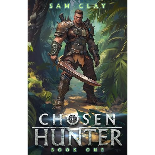 Chosen Hunter 1: A LitRPG Adventure