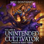 Unintended Cultivator, Volume Eight