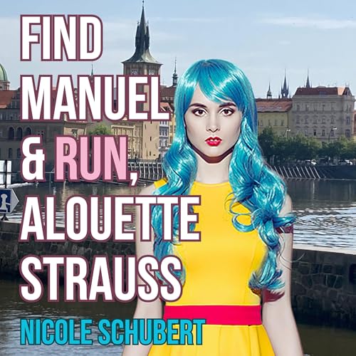 Find Manuel and Run, Alouette Strauss