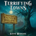 Terrifying Towns: Haunted Hollow Complete Collection