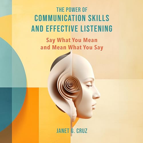 The Power of Communication Skills and Effective Listening