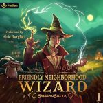 Friendly Neighborhood Wizard: A Cozy Fantasy