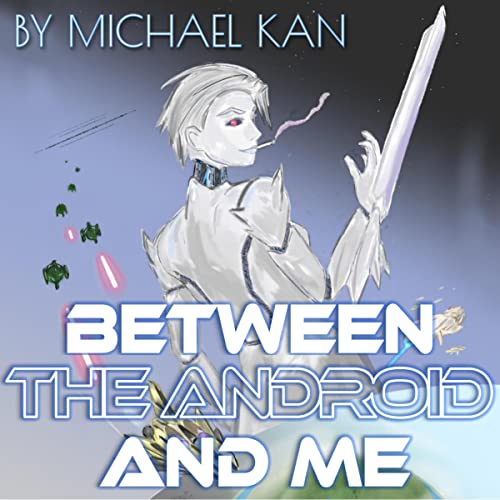 Between the Android and Me