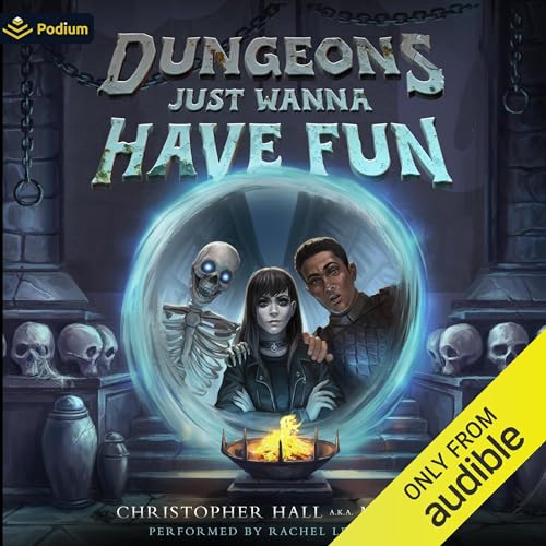 Dungeons Just Wanna Have Fun: An Isekai LitRPG
