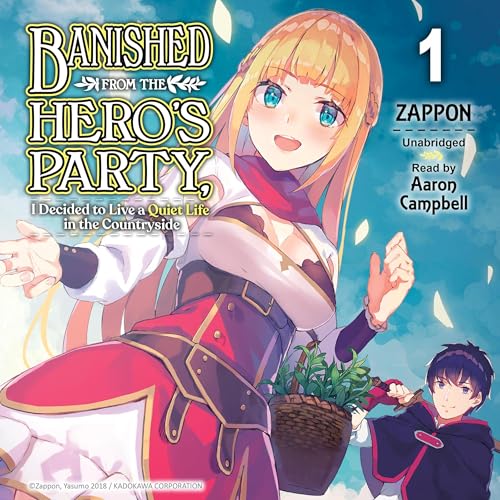 Banished from the Hero's Party, I Decided to Live a Quiet Life in the Countryside, Vol. 1