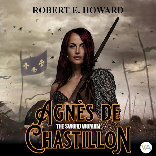Agnès de Chastillon: The Sword Woman
