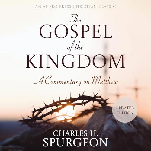 The Gospel of the Kingdom (Updated and Annotated)