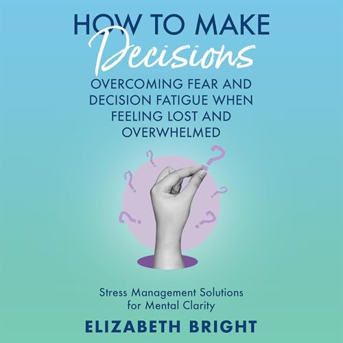 How to Make Decisions