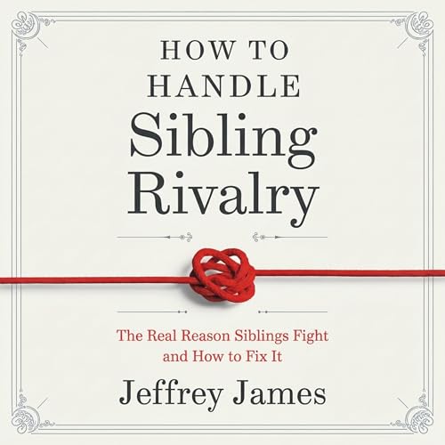 How to Handle Sibling Rivalry