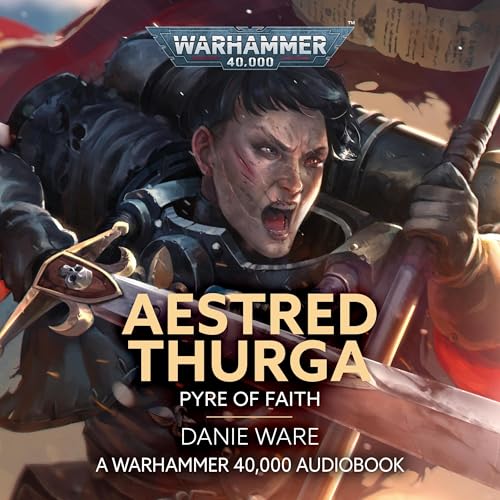Aestred Thurga: Pyre of Faith