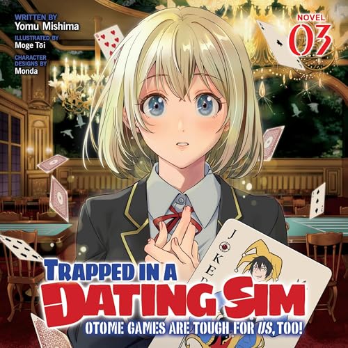 Trapped in a Dating Sim: Otome Games Are Tough for Us, Too!, Vol. 3