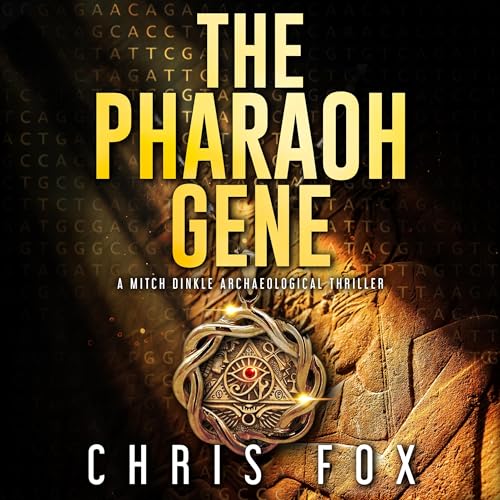 The Pharaoh Gene: A Mitch Dinkle Archaeological Thriller