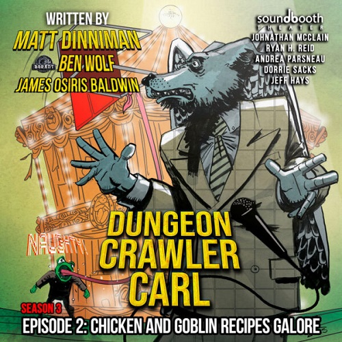 Dungeon Crawler Carl – Season 3, Episode 2: Chicken and Goblin Recipes Galore – Immersion Tunnel