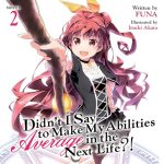 Didn’t I Say to Make My Abilities Average in the Next Life?!, Vol. 2